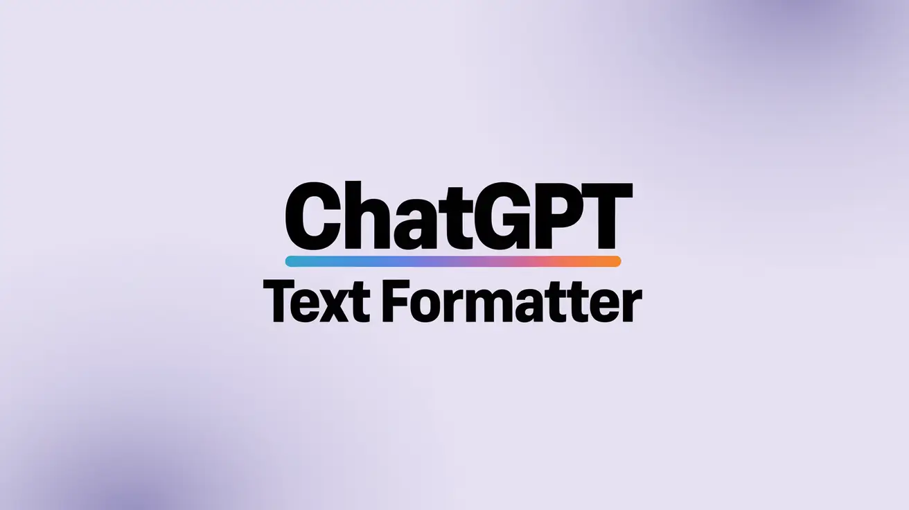 ChatGPT Text Formatter: Simplify Your Workflow with One Click